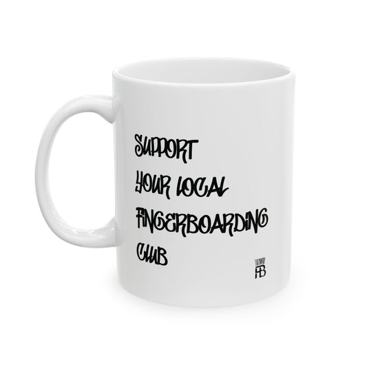 Support Your Local Fingerboarding Club White Mug | Available in 11oz or 15oz