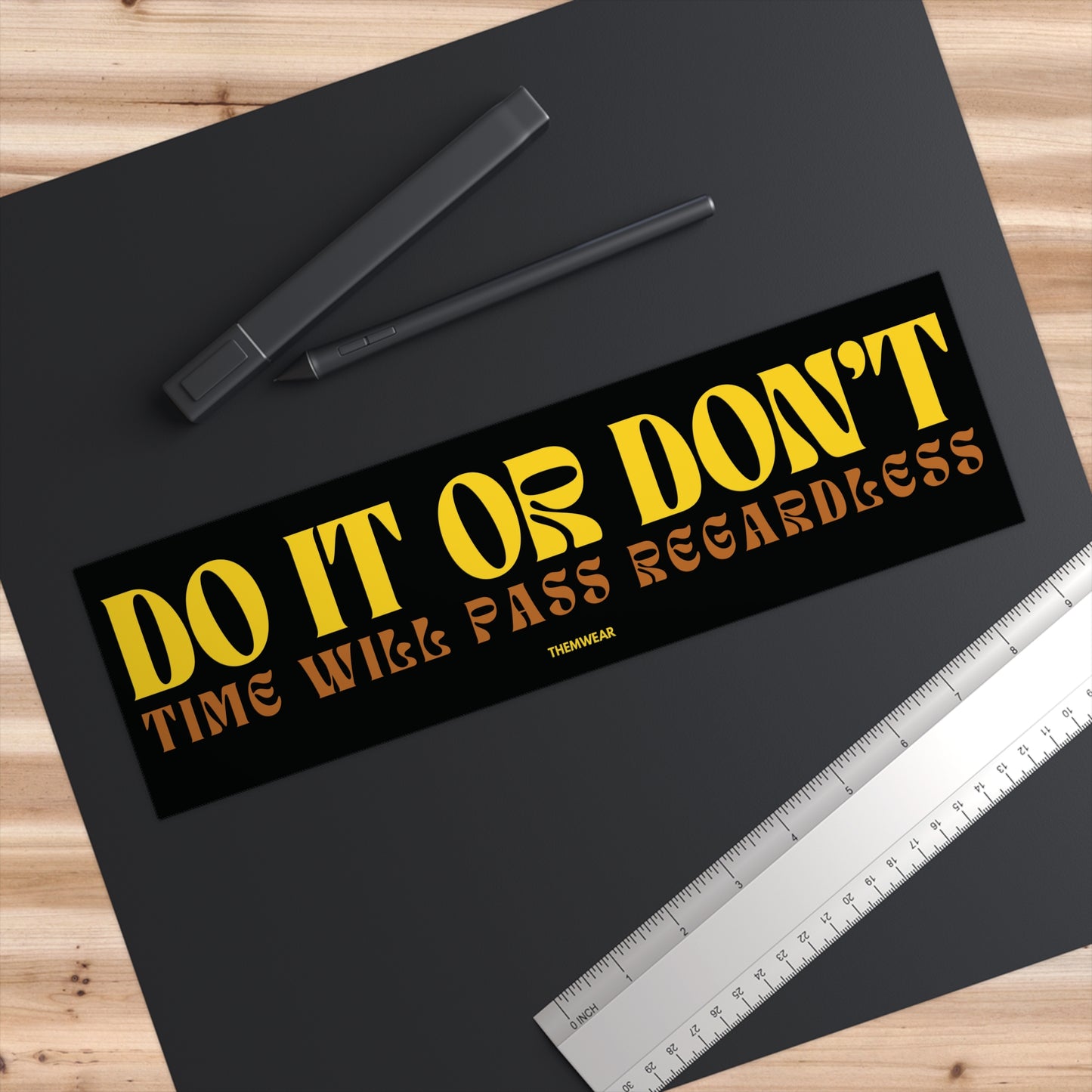 “Do It or Don’t, Time Will Pass Regardless” Bumper Sticker | UV-Resistant & Waterproof Vinyl Decal (11”x3”)